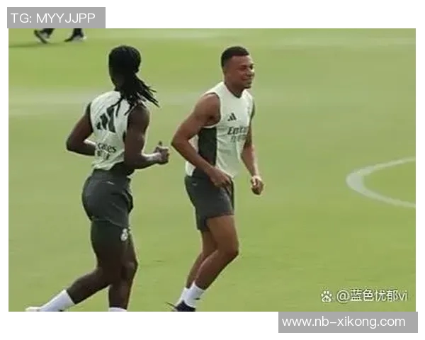 姆巴佩减重2到3公斤称赞阿隆索训练方式令他受益匪浅 姆巴佩减重2到3公斤称赞阿隆索训练方式令他受益匪浅